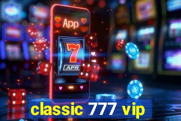 classic 777 vip